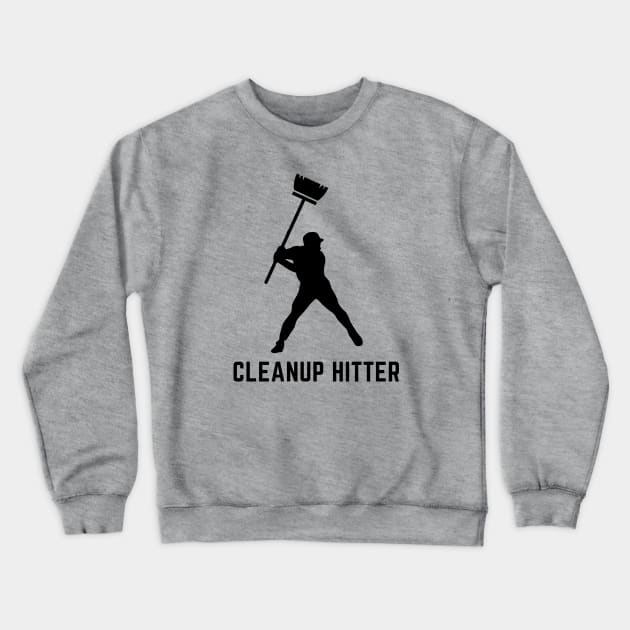 Cleanup hitter- a baseball term design Crewneck Sweatshirt by C-Dogg